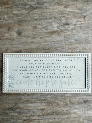Come Home Safe Rectangle Sign