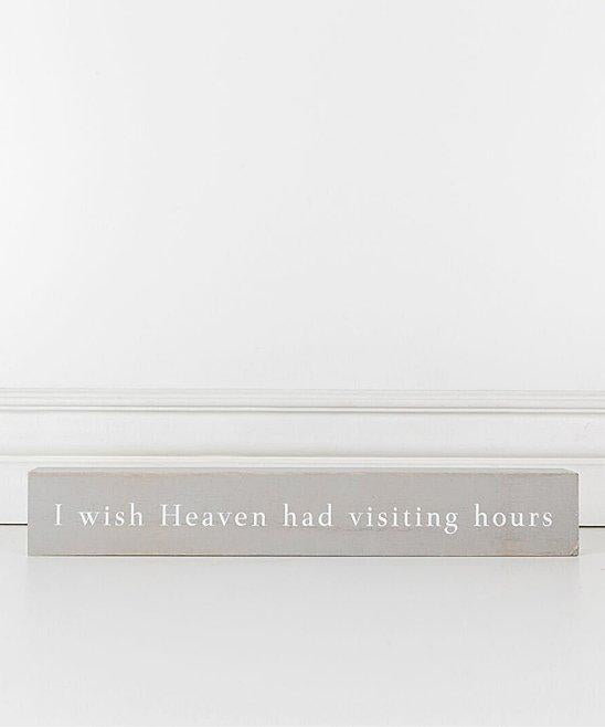 Heaven Had Visitng Hours Sign Grey