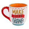 Make Life Grand Mug
