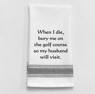 When I Die Tea Towel