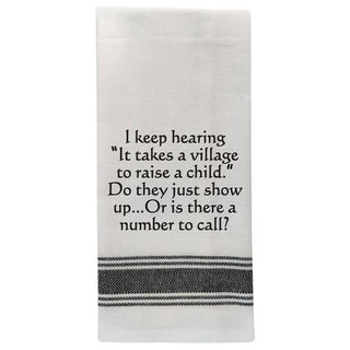 I Keep Hearing it takes a Village Tea Towel