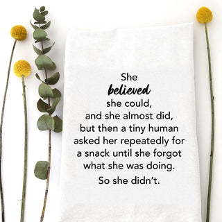 She Believed...But Then Tea Towel