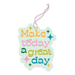 Make Today a Great Day Air Freshener