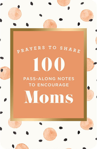 Book cover with text 'Prayers to Share: 100 Pass-Along Notes to Encourage Moms' on a patterned background