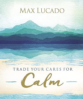 Trade Your Cares For Calm Book