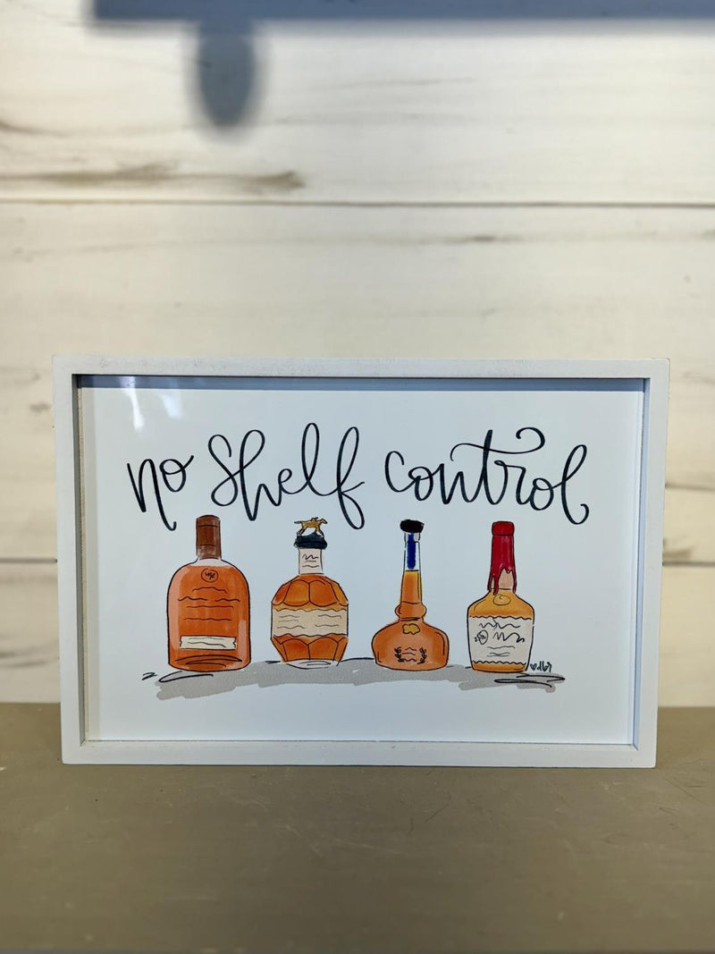 8X11 No Shelf Control Bourbon Sign