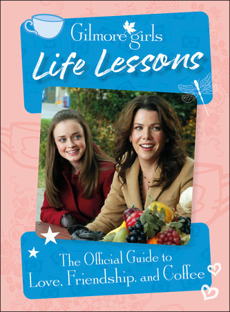 Gilmore Girls Life Lessons Book