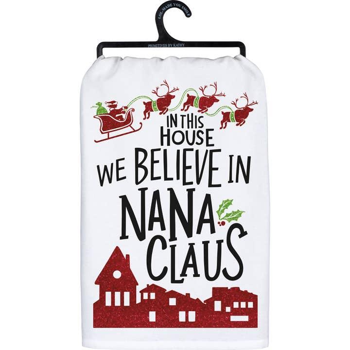 Believe in Nana Claus Towel