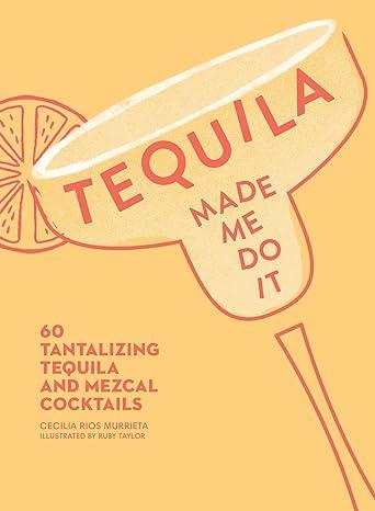 Tequila Made Me Do It Book