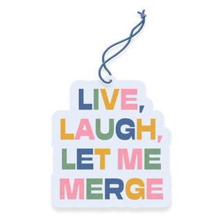 Live Laugh Let Me Merge Air Freshener