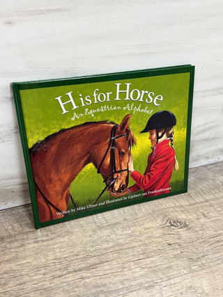 H is for Horse: An Equestrian Alphabet picture book