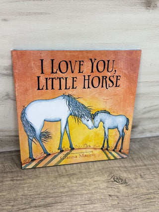 I Love You, Little Horse Book