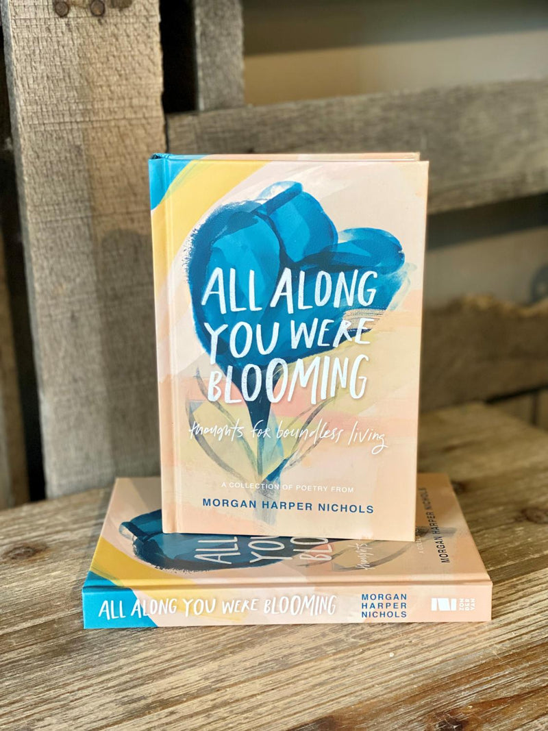 All Along You Were Blooming HC