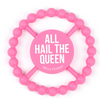 All Hail the Queen Teether