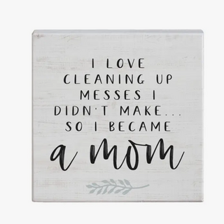 Cleaning Messes Sign