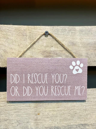 Did I Rescue You Sign