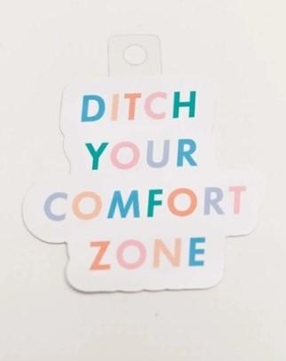 Ditch Your Comfort Sticker