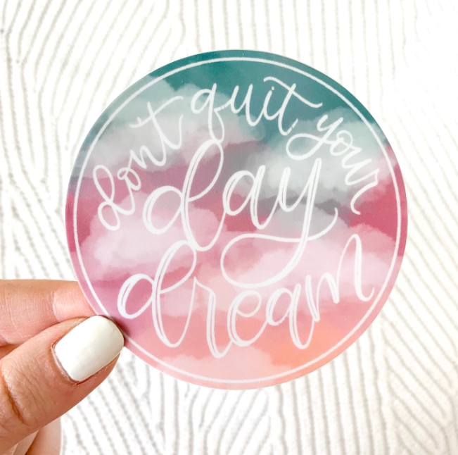 Don't Quite Your Daydream Sticker