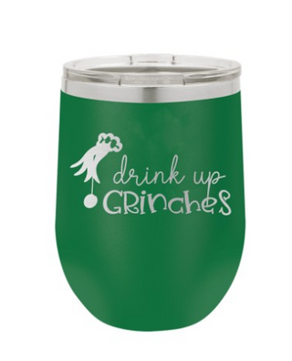 Drink Up Grinches Tumbler 12oz