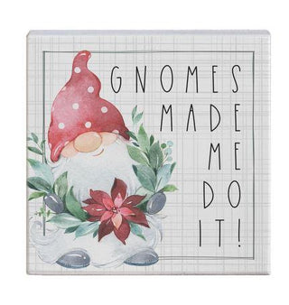 Gnomes Made Me Sign