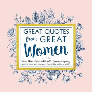 Great Quotes From Great Women Book