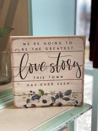 Greatest Love Story Sign