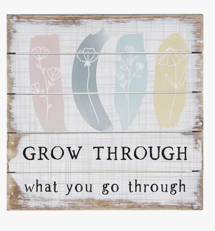 Grow Through Sign