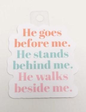 He Goes Before Me Sticker