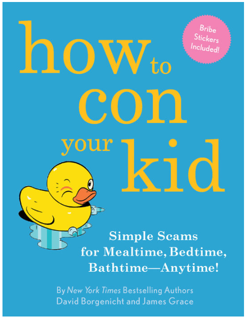 How To Con Your Kid Book