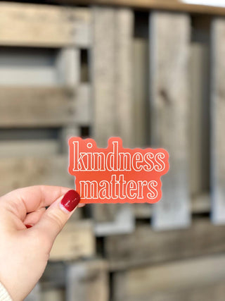 Kindness Matters Sticker