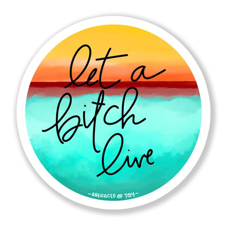 Let A B*tch Live Sticker