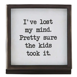 Lost Mind Metal Saying Plaque