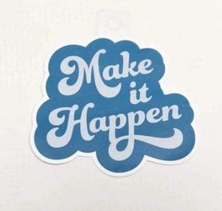 Make It Happen Sticker