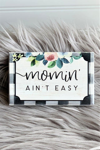 Mommin' Ain't Easy Sign
