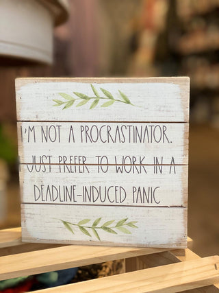 Not A Procrastinator Sign