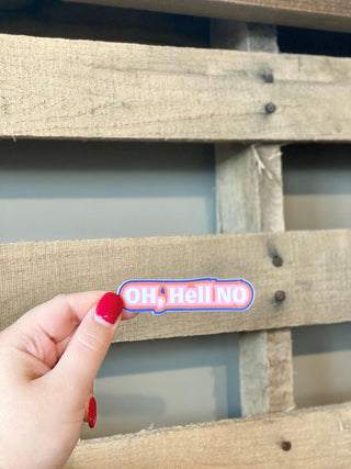 Oh, Hell No Sticker