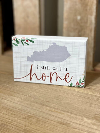 Still Call It Home KY Sign