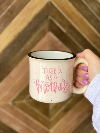 Tired As A Mother Camp Mug