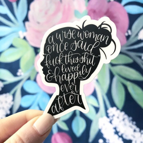 Wise Woman Once Said Sticker