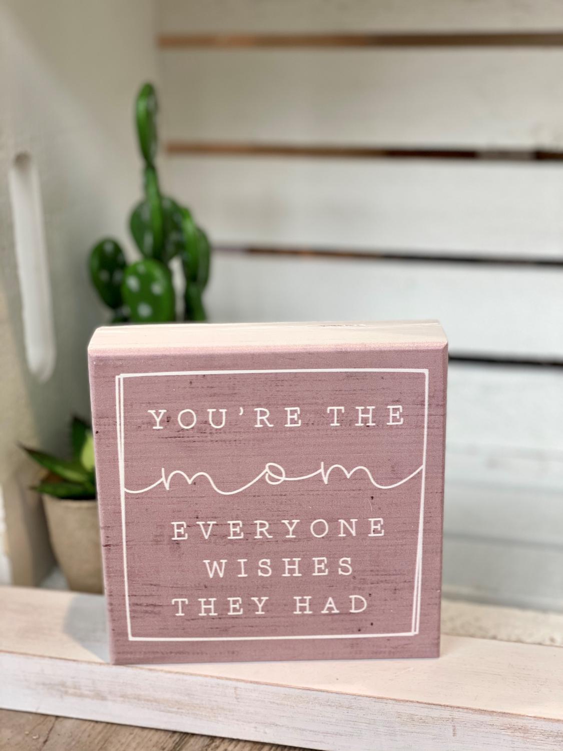 Hey Mom Sign You're The Mom Block Sign – Darling State of Mind