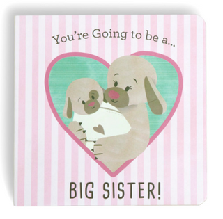 You're going To Be A Big Siste