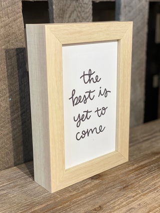 The Best Is Yet Sign
